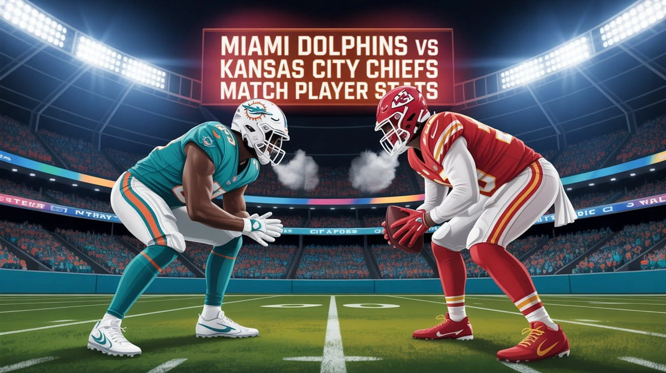 Miami Dolphins vs Kansas City Chiefs Match Player Stats
